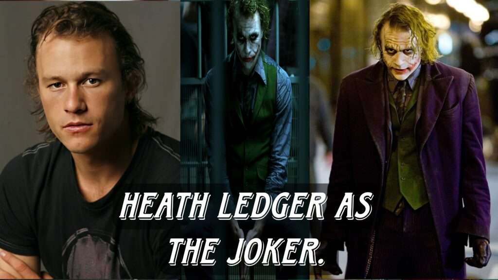 Heath Ledger's unforgettable portrayal of the Joker in The Dark Knight."