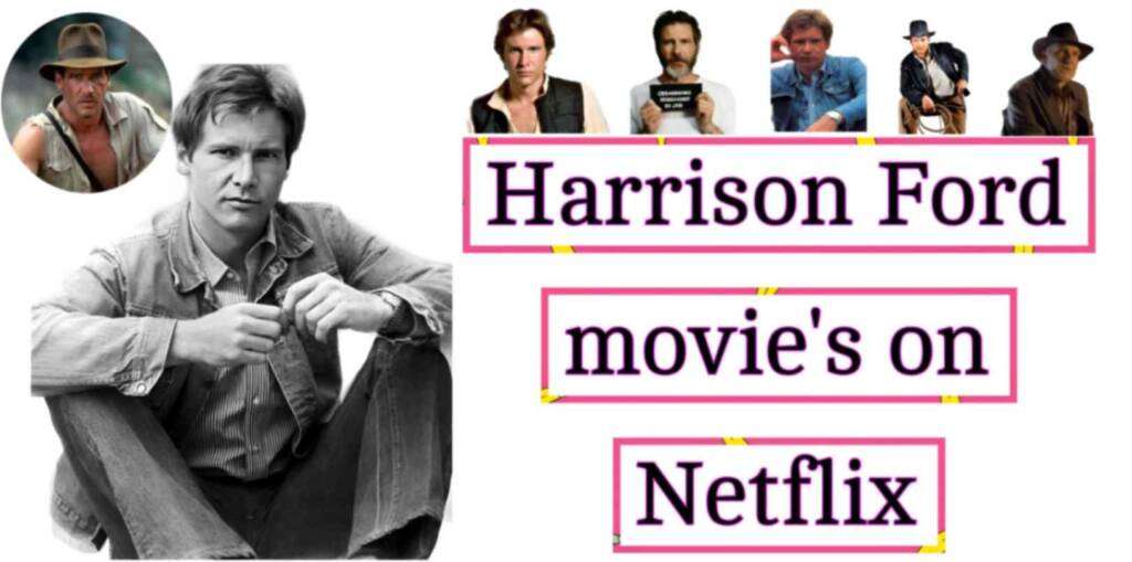 New harrison ford movies on Netflix
